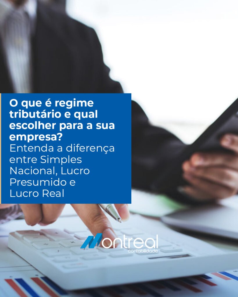 Entenda a diferença entre Simples Nacional, Lucro Presumido e Lucro Real e saiba qual regime tributário é o mais vantajoso para o seu negócio.